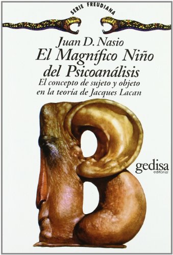 El Magnífico Niño del psicoanálisis: El concepto de sujeto y objeto en la teoría de Jacques Laca