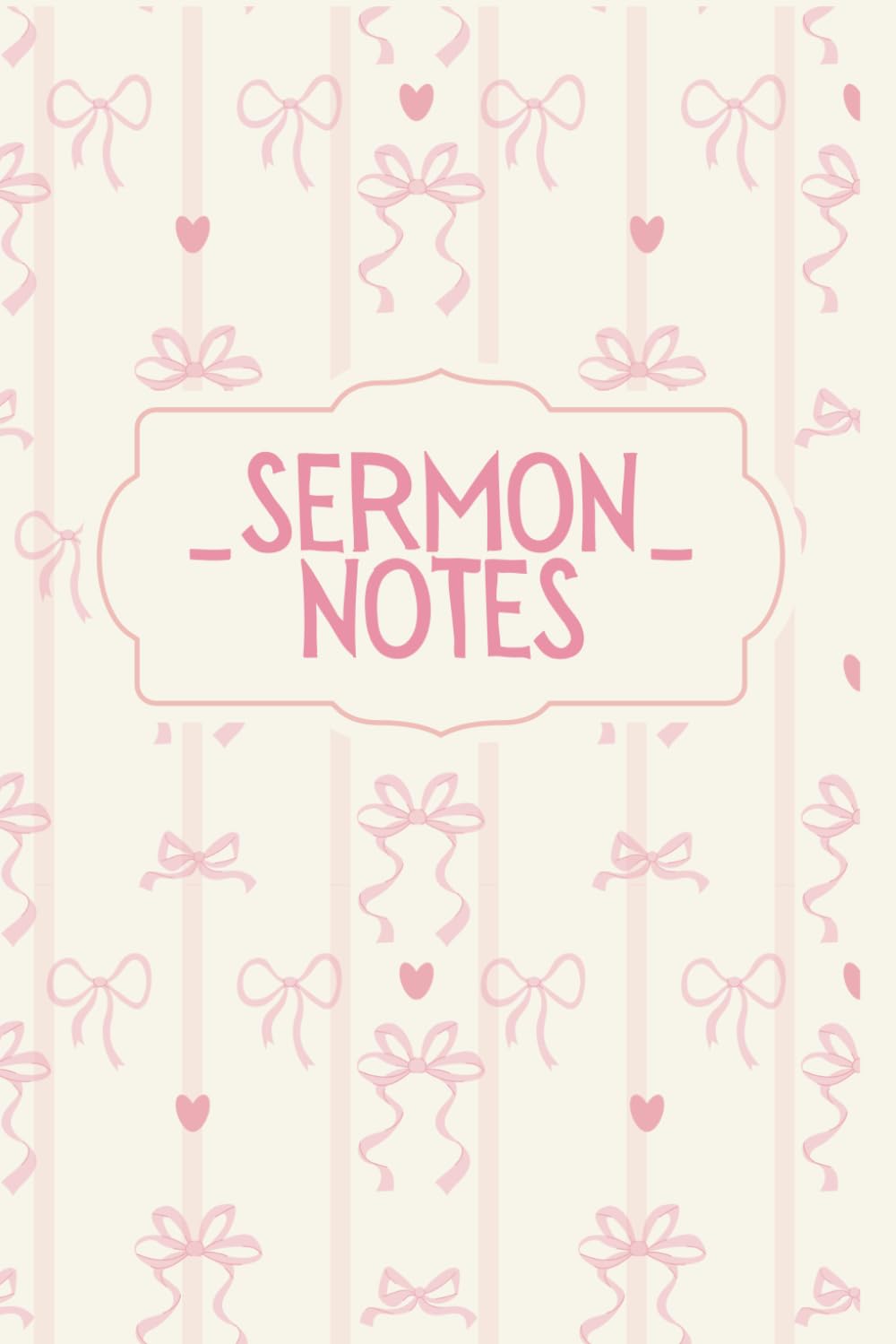 Sermon Notes: A Journal to Enrich you Christian Faith Walk: A year-long purposeful notebook to help you keep track of the messages that inspire your