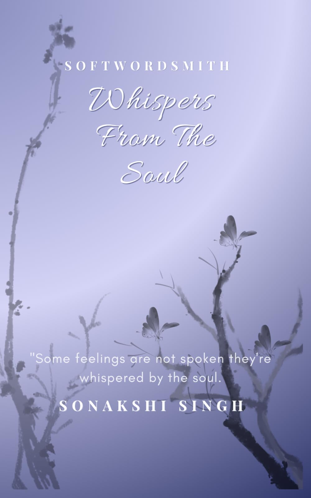 Whisper From The Soul: "Some feelings are not spoken they're whispered by the soul.