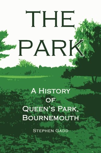 The Park: A History of Queen's Park, Bournemouth