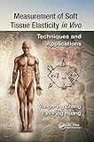  Measurement of Soft Tissue Elasticity in Vivo: Techniques and Applications