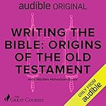 Cover of Writing the Bible: Origins of the Old Testament