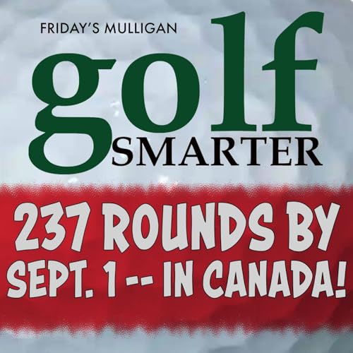 237 Rounds by September 1 &ndash;&ndash;in Canada! featuring Michael Hamel
