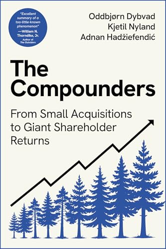The Compounders: From Small Acquisitions to Giant Shareholder Returns