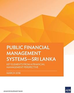 Public Financial Management Systems - Sri Lanka: Key Elements from a Financial Management Perspective