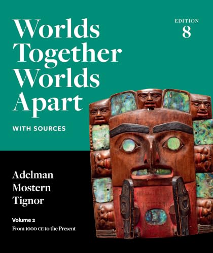 Worlds Together, Worlds Apart: From 1000 CE to the Present