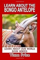 Learn About the Bongo Antelope 1710023902 Book Cover