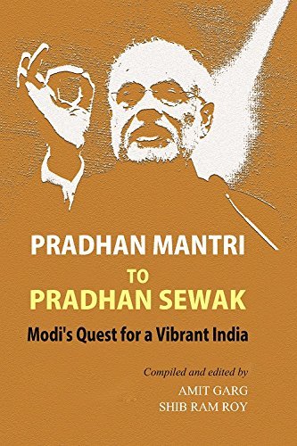 Pradhan Mantri To Pradhan Sewak Modis Quest For A Vibrant India (PM - Prime Minister)