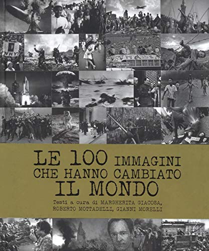 Brand - Le 100 Immagini Che Hanno Cambiato Il Mondo | Edizione Illustrata | Libro di Fotografia Storica e Culturale