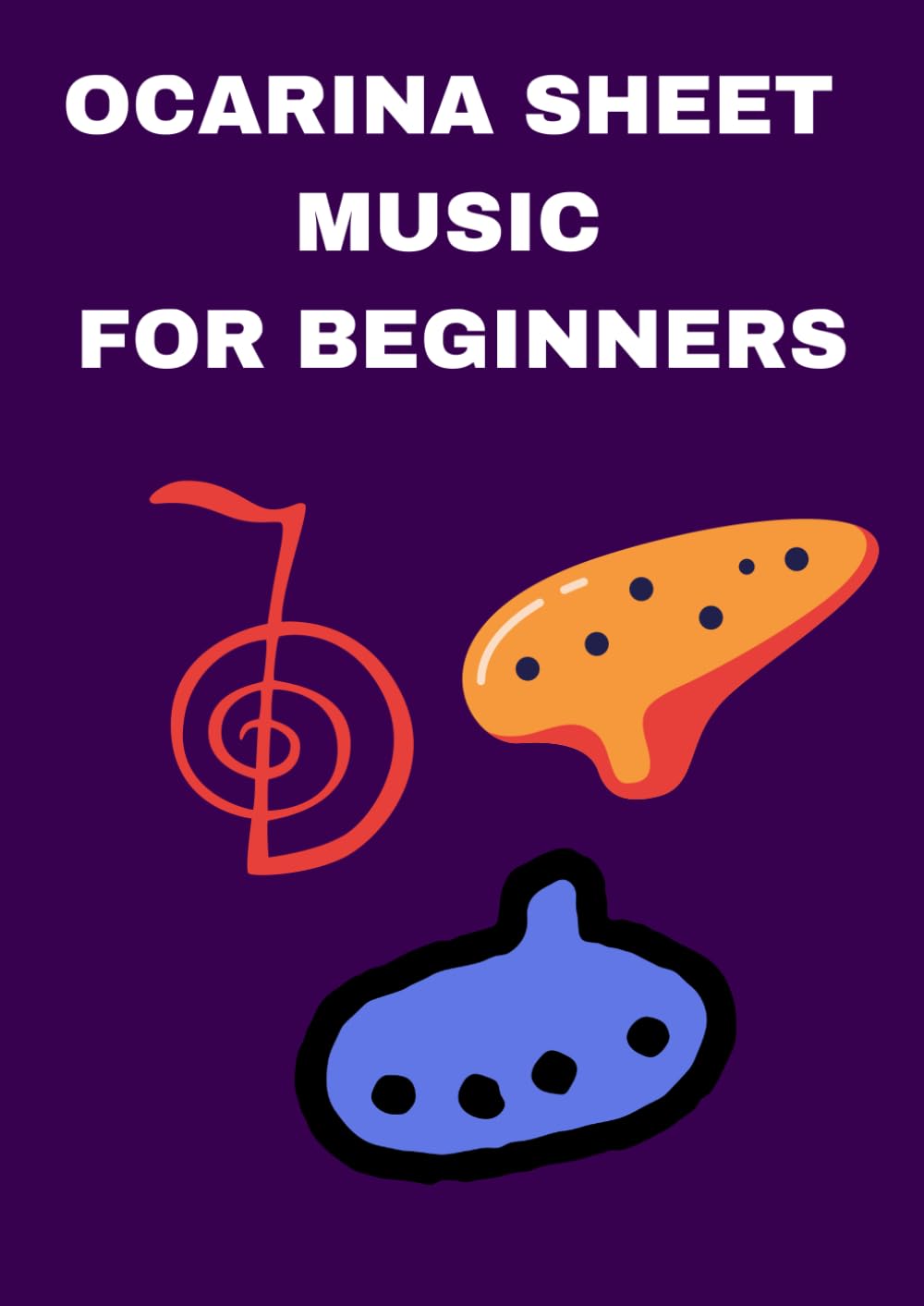 ocarina sheet music for beginners: Selection of famous classic 4 hole ocarina songs arranged for beginners