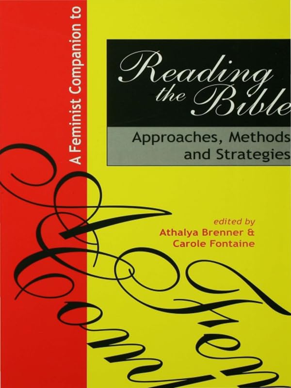 A Feminist Companion to Reading the Bible: Approaches, Methods and Strategies