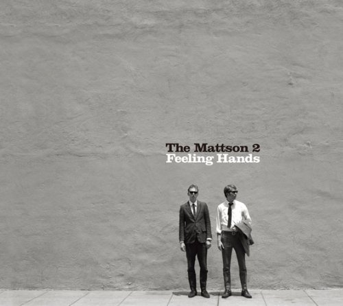 THE MATTSON 2 - Feeling Hands - CD