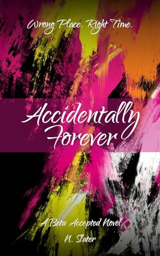 Accidentally Forever: An MMFFMM Betaverse Novel (Beta Accepted)