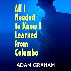 All I Needed to Know I Learned from Columbo Audiolibro Por Adam Graham arte de portada