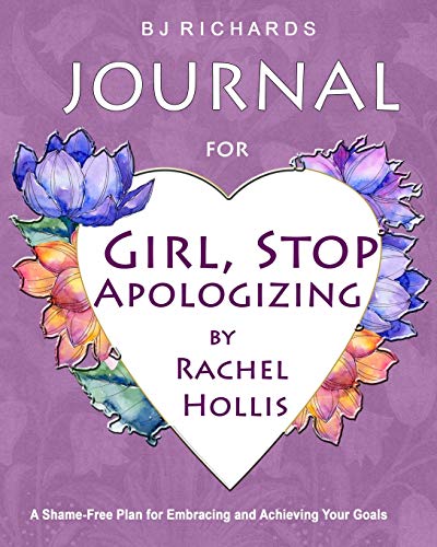 Journal for Girl Stop Apologizing by Rachel Hollis: A Shame-Free Plan For Embracing and Achieving Yo - //coolthings.us