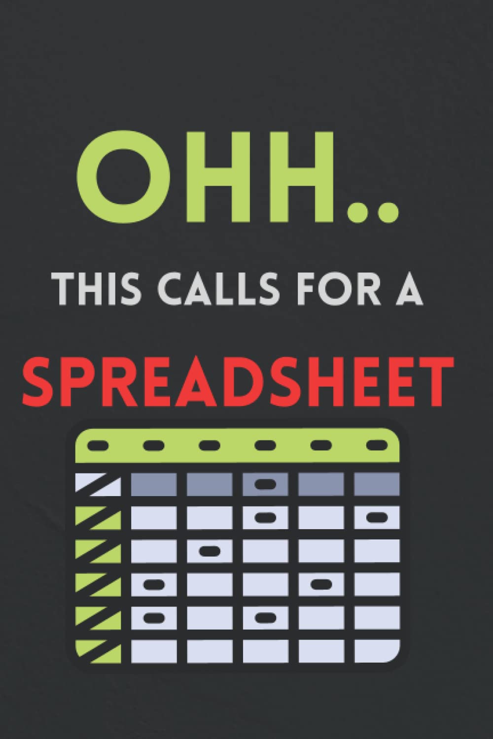 OHH.. THIS CALLS FOR A SPREADSHEET: Funny office notebook work journal for meeting account gift for birthday or anniversary