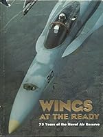 Wings at the Ready: 75 Years of the Naval Air Reserve 1557507503 Book Cover