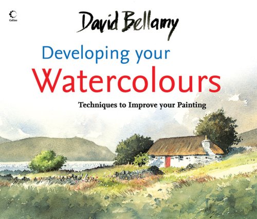 Télécharger David Bellamy's Developing Your Watercolours: Techniques to Improve Your Painting Francais PDF
