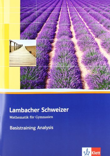 Lambacher Schweizer. 11. und 12. Schuljahr. Basistraining Analysis. Baden-Württemberg