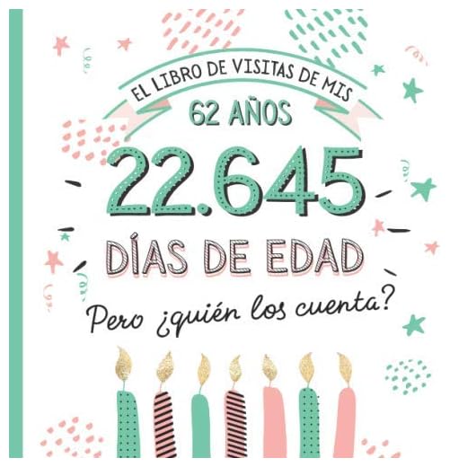 El libro de visitas de mis 62 años: Decoración y regalos originales para el 62 cumpleaños – Ideas para hombre y mujer - 62 años en días - Libro de firmas para felicitaciones y fotos de los invitados
