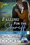 Falling for the Sheriff: Heartwarming, Sweet Small-Town Romantic Suspense (Granite Falls Book 4) (English Edition) - Cynthia Cooke 