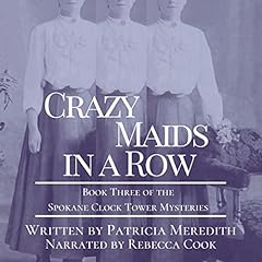 Crazy Maids in a Row Audiobook By Patricia Meredith cover art