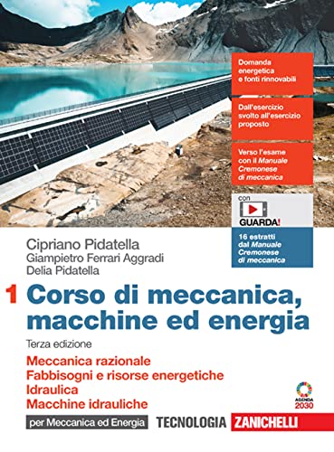 Corso di meccanica, macchine ed energia. Per gli Ist. tecnici industriali. Con Contenuto digitale (fornito elettronicamente). Meccanica razionale. ... Idraulica. Macchine idrauliche (Vol. 1