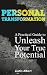 Personal Transformation: A Practical Guide To Unleash Your True Potential: Personal Growth: Achieve Self Mastery In Every Area of Your Life: Personal Growth, Motivation, Confidence
