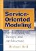 Service-Oriented Modeling: Service Analysis, Design, and Architecture