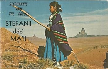 Paperback Stephannie and the Coyote / Stefanii Doo MA'll in Navajo and English Book
