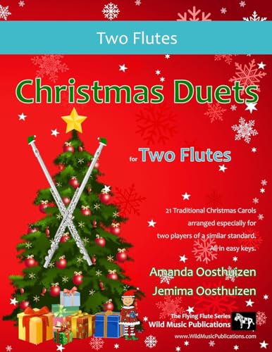 Christmas Duets For Two Flutes: 21 Traditional Christmas Carols Arranged For Two Equal Flutes Of Intermediate Standard