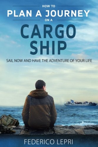 How to plan a journey on a cargo ship: Sail now and have the adventure of your life