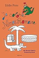 Je colorie Nîmes romaine (French Edition) 2919208527 Book Cover
