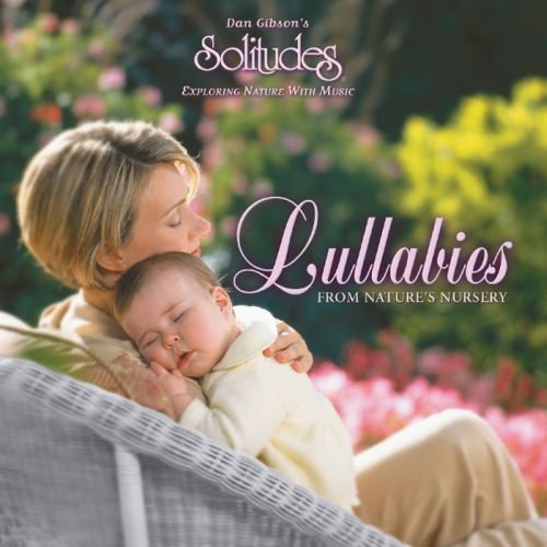 Lullabies from Nature's Nursery Gibson, Dan