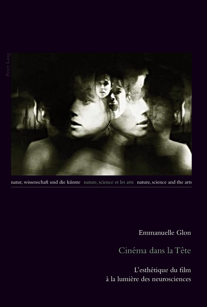 Cinéma dans la tête l'esthétique du film et neurosciences