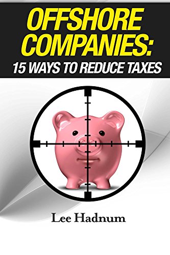 Offshore Companies: 15 Ways To Reduce Taxes