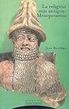  Religion Mas Antigua, La - Mesopotamia (Spanish Edition) by Jean Bottero (2001-12-02)