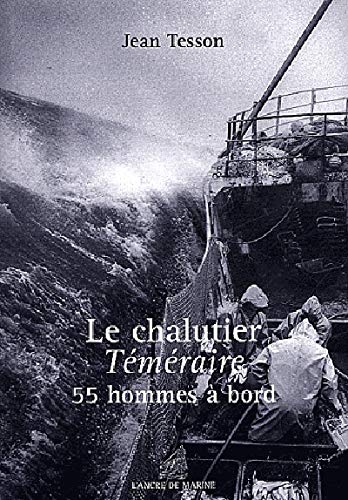 Le chalutier Téméraire : 55 hommes à bord
