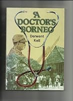 A Doctor's Borneo 0908175809 Book Cover