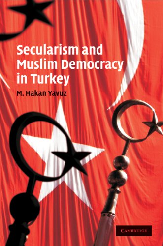 Secularism and Muslim Democracy in Turkey (Cambridge Middle East Studies Book 28)