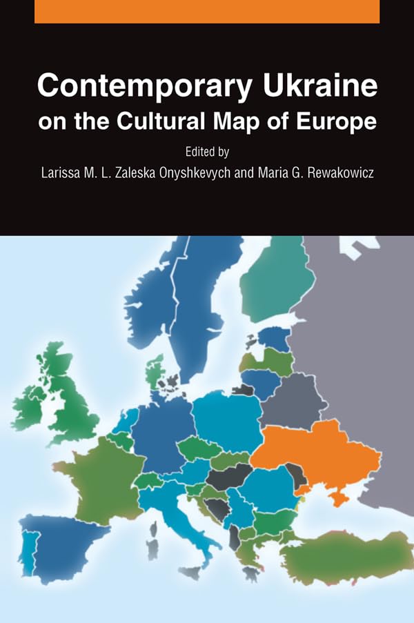 Contemporary Ukraine on the Cultural Map of Europe      1st Edition, Kindle Edition