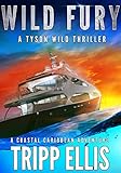 Wild Fury: A Coastal Caribbean Adventure (Tyson Wild Thriller Book 13)