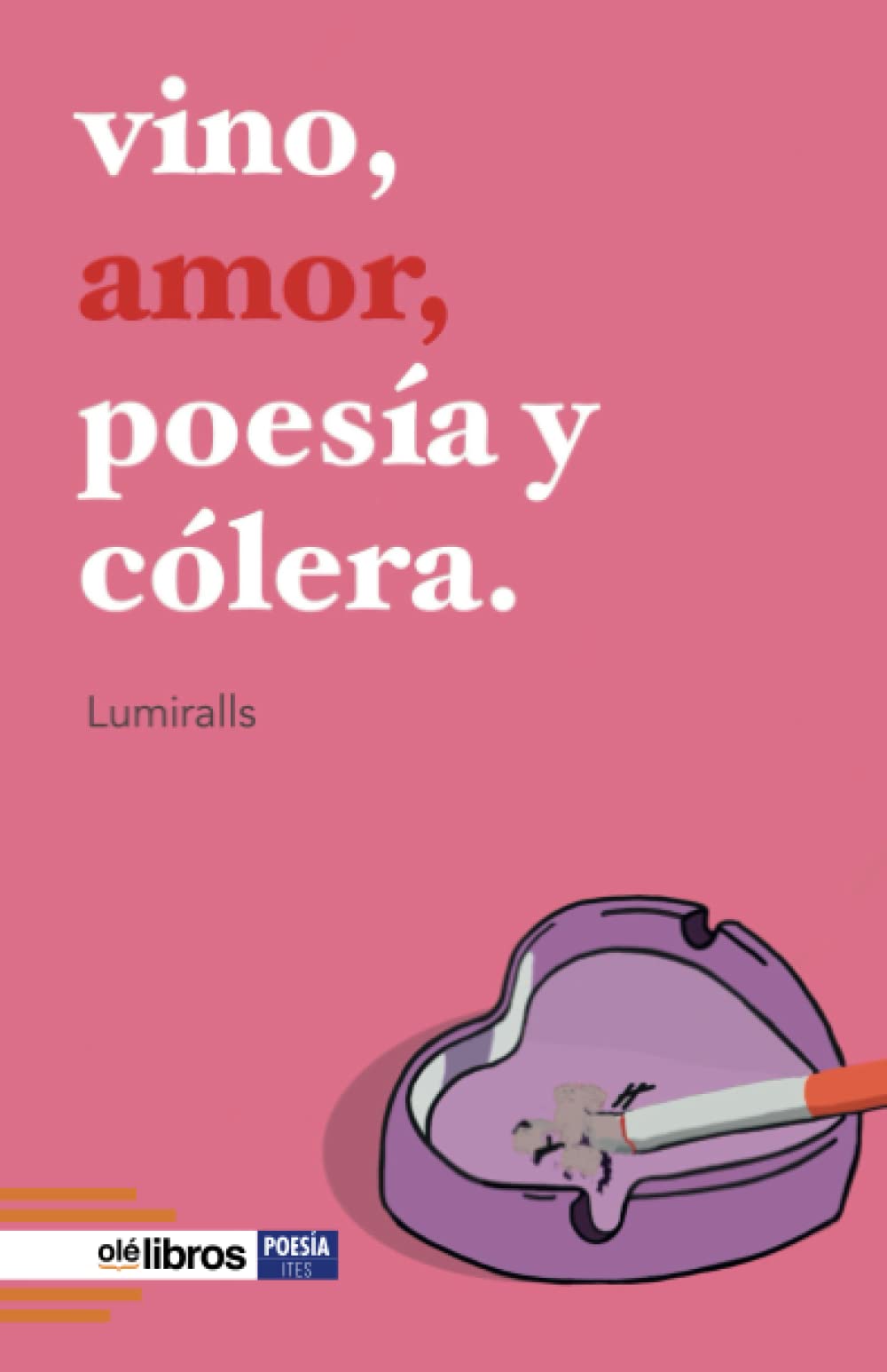 Vino, amor, poesía y cólera (Spanish Edition)