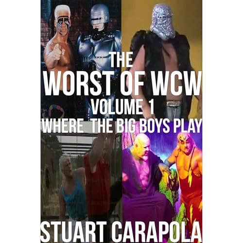 The Worst Of WCW Volume 1: Where The Big Boys Play by Stuart Carapola episode artwork