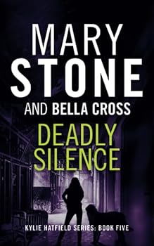 Deadly Silence - Book #5 of the Kylie Hatfield