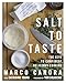 Salt to Taste: The Key to Confident, Delicious Cooking