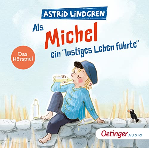 Als Michel ein 'lustiges Leben führte'. Das Hörspiel: Astrid Lindgren Kinderbuch-Klassiker als Oetinger Kinder-CD ab 5 Jahren (Michel aus Lönneberga, Band 1)