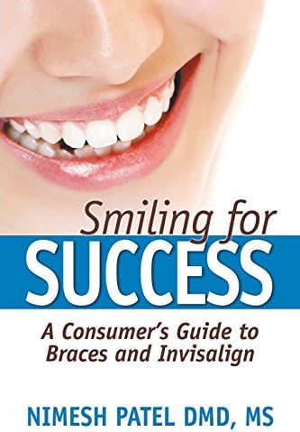 Smiling for Success: A Consumer's Guide to Braces and Invisalign Paperback – July 1, 2014