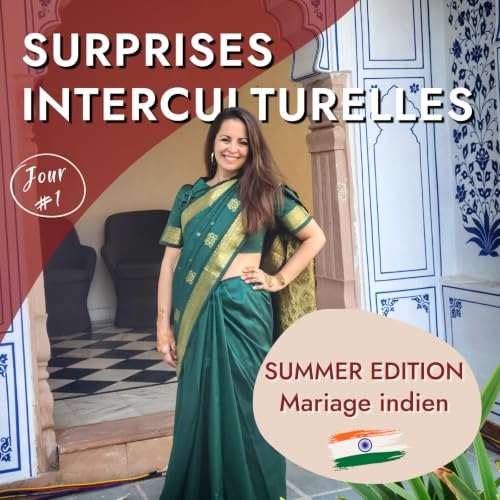 [SUMMER EDITION] Jour 1 - Le mariage indien de Parveen Khan - Inde, musique indienne, amour, traditions et anecdotes interculturelles
