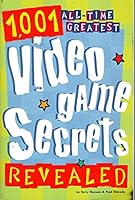 1,001 All-time Greatest Video Game Secrets Revealed B000E0GJBU Book Cover